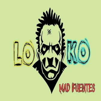 Lo Ko by Mad Fuentes