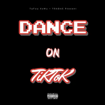 DANCE ON TIKTOK by TuFou XoMu