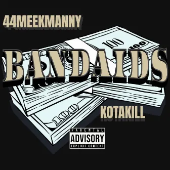 Bandaids by 44 Meek Manny