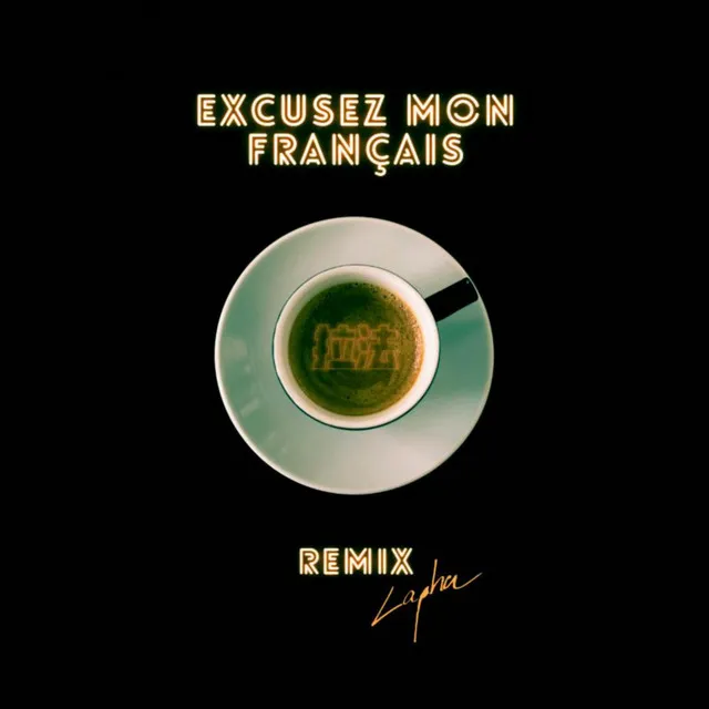 Excusez mon Français (Lapha Remix)