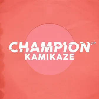 Kamikaze by Champion J.R