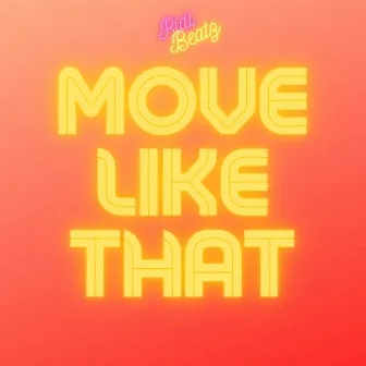 Move Like That by Ridibeatz