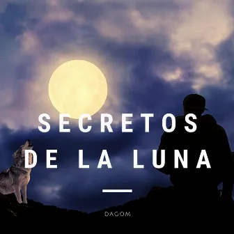 Secretos de la Luna by Dagom