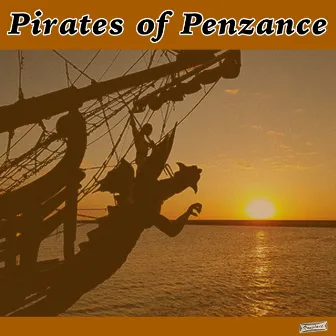 Pirates of Penzance by Sullivan