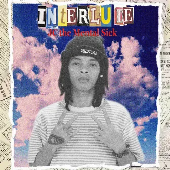 Interlude by JC the Mental Sick