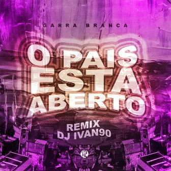 Garra Branca, O Pais Esta Aberto (Remix) by DJ Ivan90