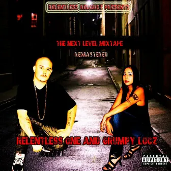 The Next Level Mixtape Remastered by Relentless One & Grumpy Locz