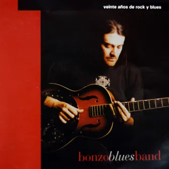 20 Años de Rock y Blues by Bonzo Morelli