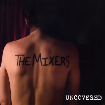 Uncovered by The Mixers