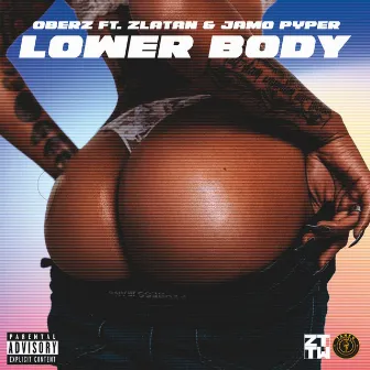 Lower Body (feat. Zlatan and Jamopyper) by Oberz