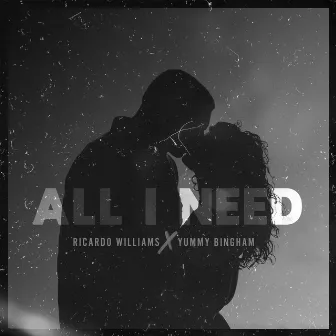 All I Need by Ricardo Williams