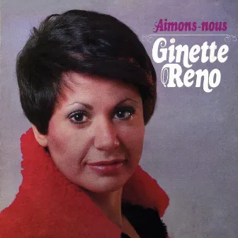 Aimons-nous by Ginette Reno