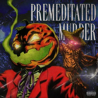 PREMEDITATED MURDER by Berrymane