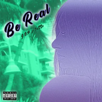 Be Real by J3P