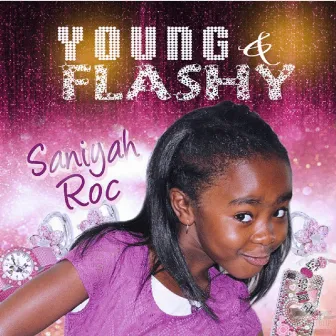 Young and Flashy by Saniyah Roc