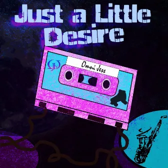 Just a Little Desire by Omni Jess