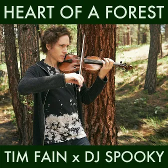 Heart Of A Forest (Remix) by Tim Fain