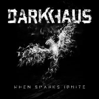 When Sparks Ignite by Darkhaus