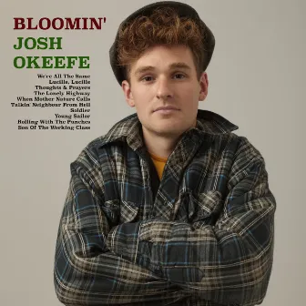 Bloomin' Josh Okeefe by Josh Okeefe