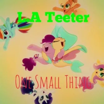 One Small Thing by L.A Teeter