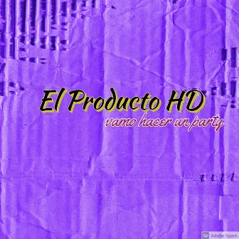 vamos hacer un party by El Producto HD