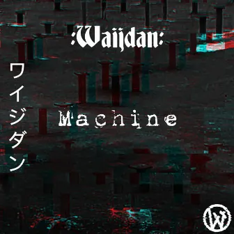 Machine by :Waijdan: