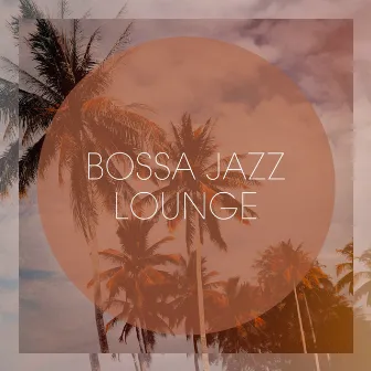 Bossa Jazz Lounge by Bossa Jazz Trio