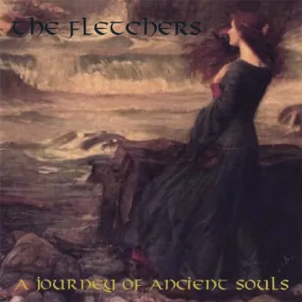 A Journey Of Ancient Souls by The Fletchers