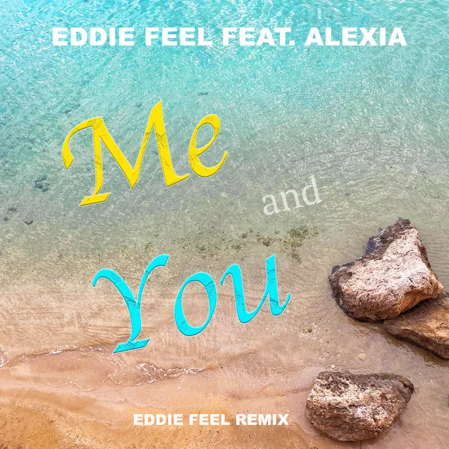 Me and You - Eddie Feel Remix