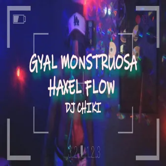 Gyal Monstruosa by Dj Chiki