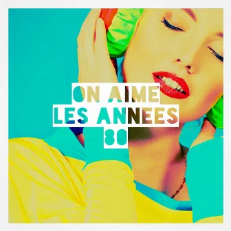 On aime les années 80 by Unknown Artist