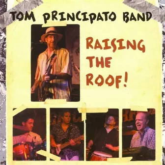 Raising the Roof! by Tom Principato Band