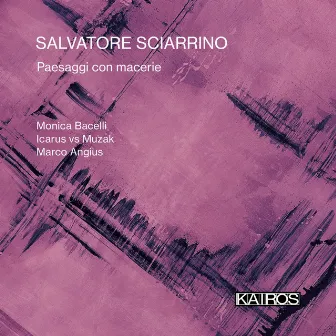 Salvatore Sciarrino: Paesaggi con Macerie by Icarus vs Muzak