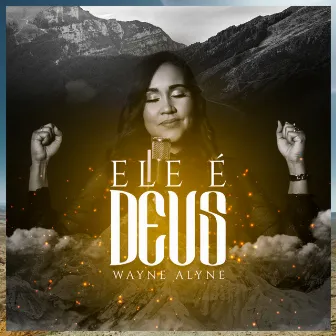 Ele É Deus by Wayne Alyne