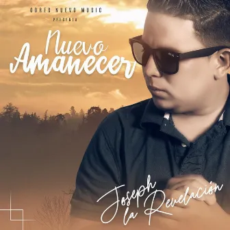 Nuevo Amanecer by Joseph La Revelacion