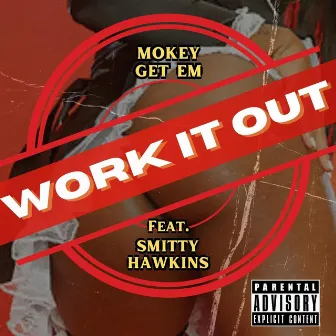 Work It Out by Mokey Get Em