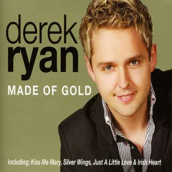 Made Of Gold by Derek Ryan