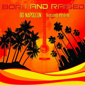 Born and Raised by Bo Napoleon