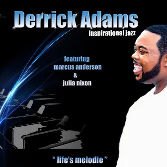 Life's Melodie by Derrick Adams