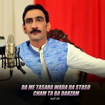 Da Me Tasara Wada Da Staso Cham Ta Ba Darzam by Asif Ali