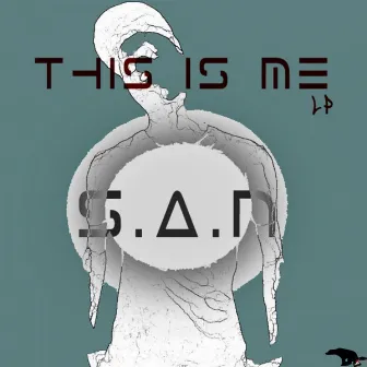 This Is Me (Re-release) by S.A.N