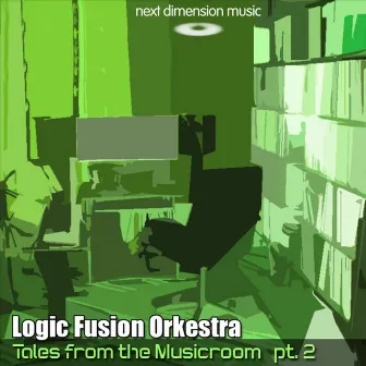 Tales From The Music Room EP Part 2 by Logic Fusion Orkestra