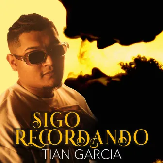 Sigo Recordando by Tian Garcia La Melodia