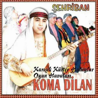 Karışık Kürtçe Halaylar Oyun Havaları / Koma Dilan by Şehriban