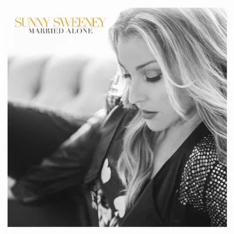 Married Alone by Sunny Sweeney