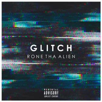 Glitch by Rone Tha Alien