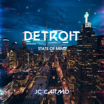 Detroit State Of Mind by JC Carmo