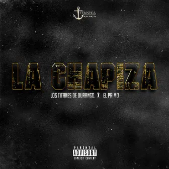 La Chapiza by El Primo