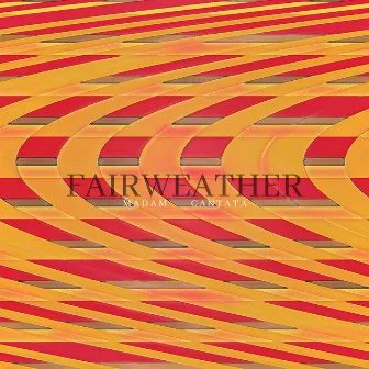 Fairweather by Madam Cantata