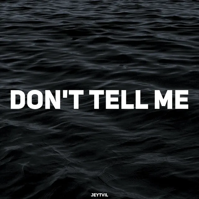 Don't Tell Me - Extended Mix